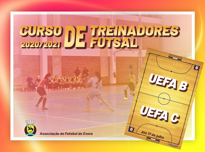Futsal 2020/2021 APRESENTAÇÃO DOS CURSOS UEFA B E UEFA C